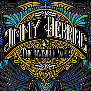 2017 Jimmy Herring & the Invisible Whip
